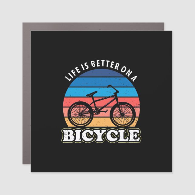 Life Is Better On A Bicycle Car Magnet (Front)