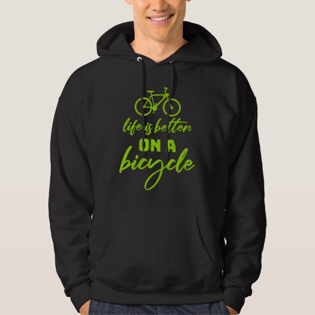 Life is Better on a Bicycle Cycling Quote Sport Hoodie (Front)