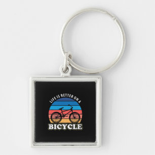 Life Is Better On A Bicycle Keychain