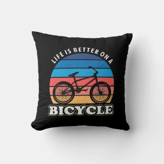 Life Is Better On A Bicycle Throw Pillow