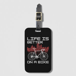 Life is Better on a Bike Luggage Tag