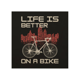 Life is Better on a Bike Wood Wall Art