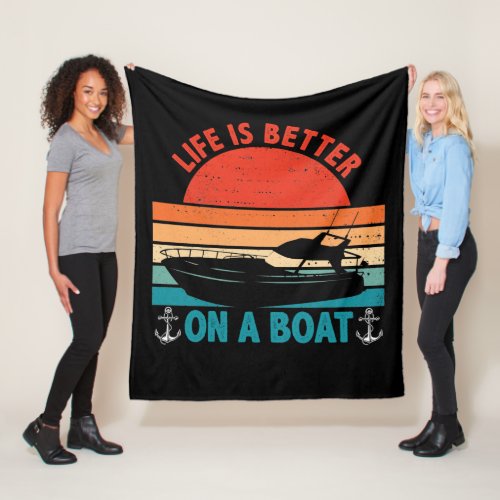 Life is Better on a Boat Captain Boater Boating Fleece Blanket