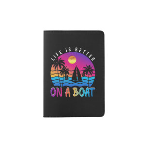 Life is Better on a Boat Captain Boater Boating Passport Holder