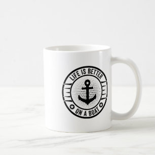 Life Is Better On A Boat Captain Boater Boating Po Coffee Mug