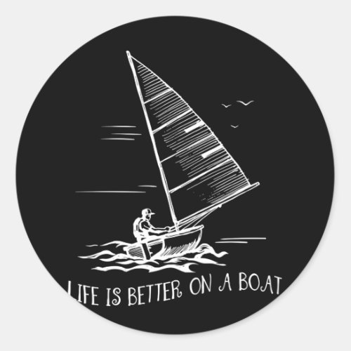 Life Is Better On A Boat Sailboat Sketch Sailing Classic Round Sticker