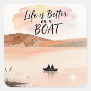 Life is Better on a Boat Square Sticker