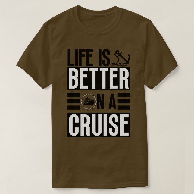 Life is Better on a Cruise 35 T-Shirt (Design Front)
