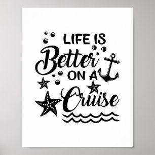 Life Is Better On A Cruise Cruising Lover Cruiser  Poster