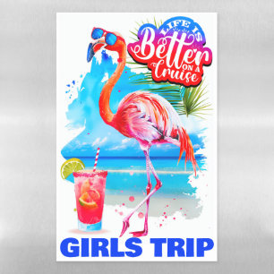 Life is Better on a Cruise Girls Trip Magnetic Dry Erase Sheet