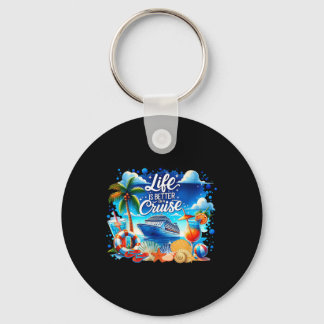 Life Is Better On A Cruise Hawaii Beach Summer Vac Keychain