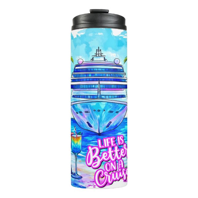 Life is Better on a Cruise Watercolor Thermal Tumbler (Front)