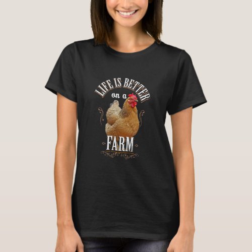 Life Is Better On A Farm Vintage Chicken Farming T_Shirt