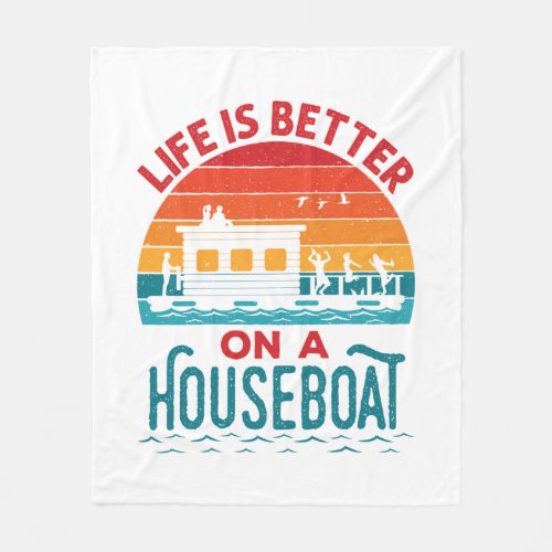 Life is Better on a Houseboat House Boat Boating Fleece Blanket