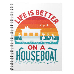 Life is Better on a Houseboat House Boat Boating Notebook