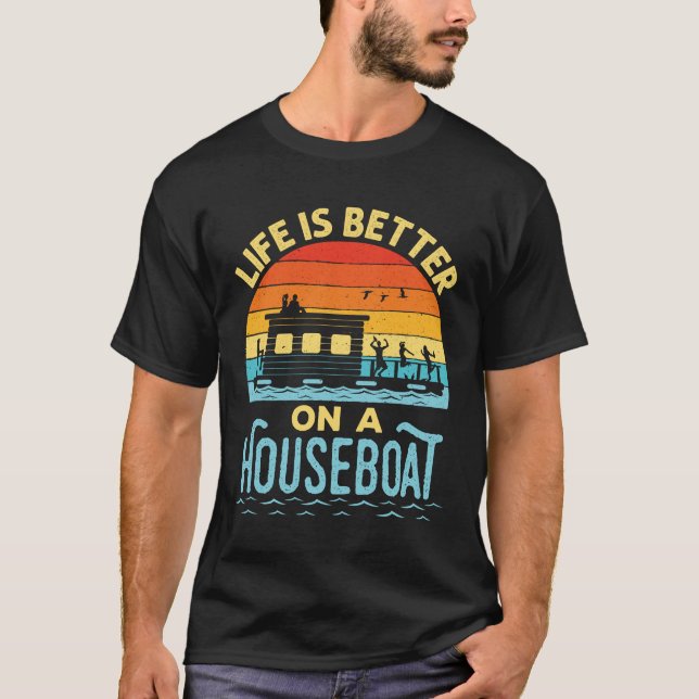 Life is Better on a Houseboat  T-Shirt (Front)