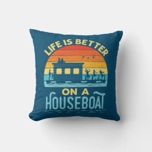 Life is Better on a Houseboat  Throw Pillow