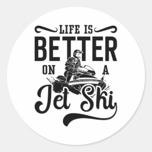 Life Is Better On A Jet Ski Jetski Jet Skiing Classic Round Sticker