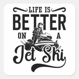 Life Is Better On A Jet Ski Jetski Jet Skiing Square Sticker