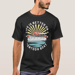 Life Is Better On A Pontoon Boat At The Lake Toon T-Shirt