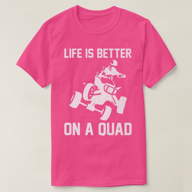 Life Is Better On A Quad Bike Rider  753 T-Shirt (Design Front)