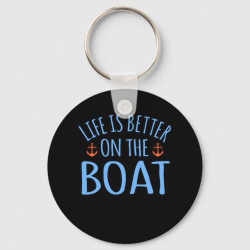Life Is Better On Boat Boating Sailor Cruise Lover Keychain