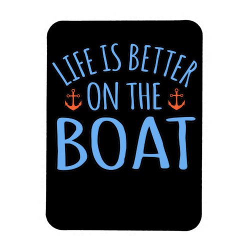 Life Is Better On Boat Boating Sailor Cruise Lover Magnet