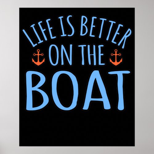 Life Is Better On Boat Boating Sailor Cruise Lover Poster