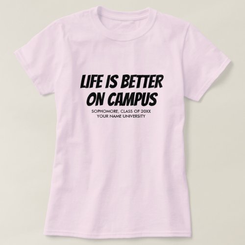 Life is better on campus funny college university T_Shirt