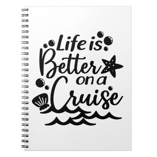 Life Is Better On Cruise Cruising Family Vacation Notebook