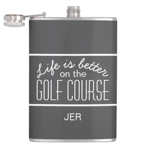 Life is Better on Golf Course Quote Monogrammed Flask