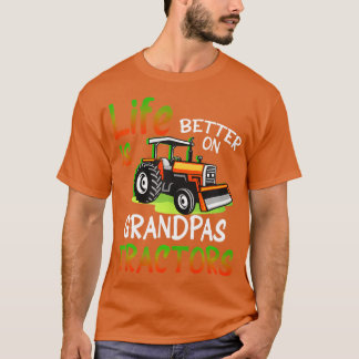 Life Is Better On Grandpas Tractor Farming Family  T-Shirt