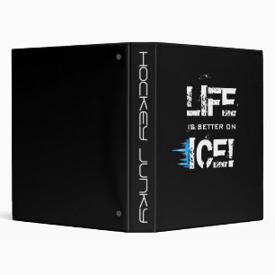 LIFE IS BETTER ON ICE! BINDER