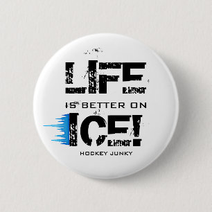 LIFE IS BETTER ON ICE! PINBACK BUTTON