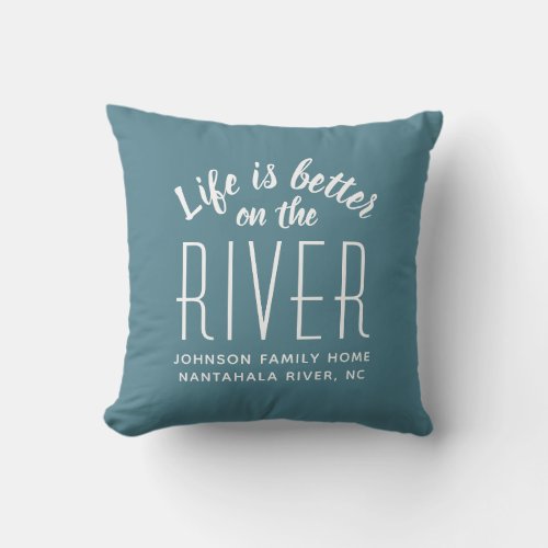 Life is Better on River Quote Teal White Custom Throw Pillow