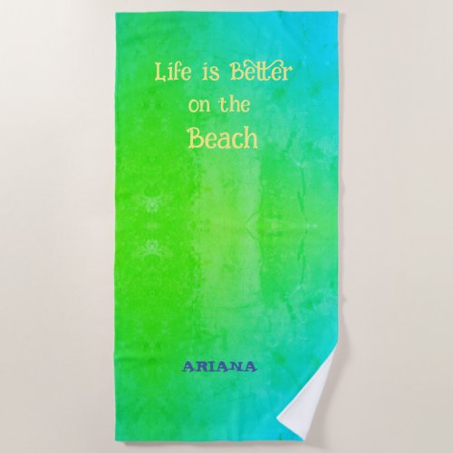 Life is Better on the Beach Green Blue Custom Beach Towel