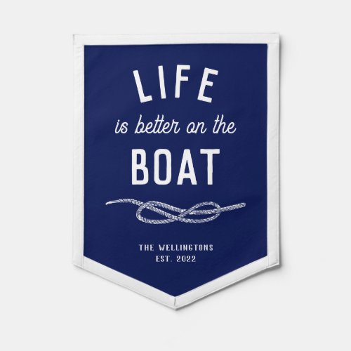 Life is better on the Boat Blue Nautical Knot Penn Pennant