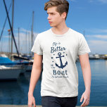 Life Is Better On The Boat Family or Boat Name T-Shirt<br><div class="desc">A stylish nautical themed T-shirt (several styles, colors & sizes to choose from) with brush script and regal typography reading "Life is Better on the Boat" along with your family name, boat name or other desired text. This design features a classic boat anchor and five stars. Colors are classic navy...</div>
