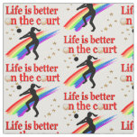 LIFE IS BETTER ON THE COURT VOLLEYBALL DESIGN FABRIC