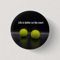 Life is better on the court with tennis ball button