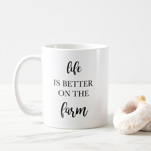 Life is Better on the Farm Farmhouse Living Coffee Mug