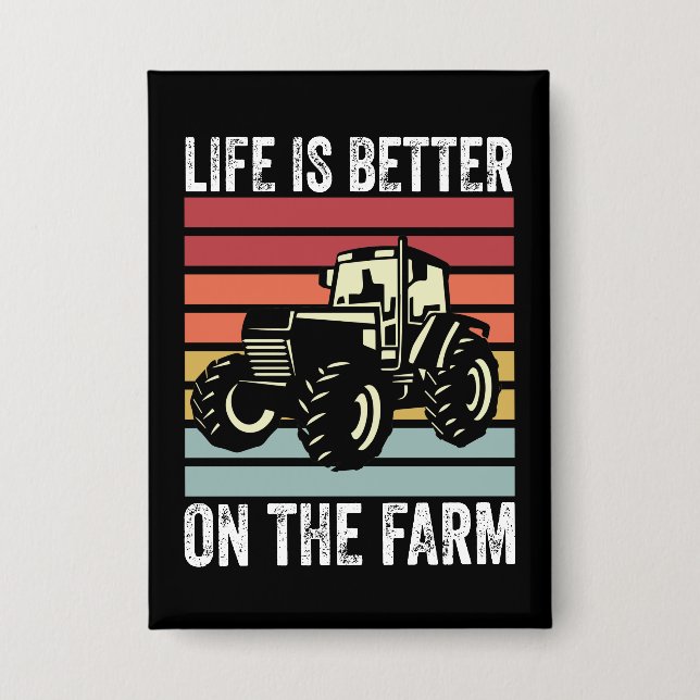 Life Is Better On The Farm - Farming Lovers Button (Front)