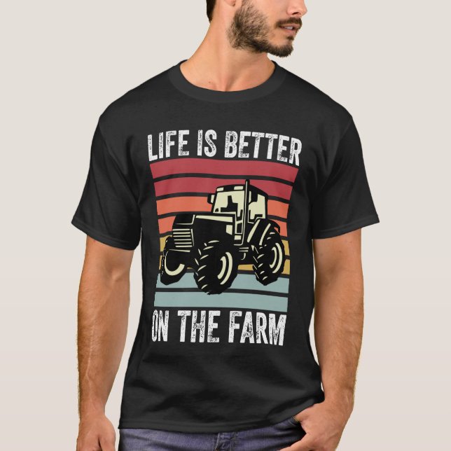 Life Is Better On The Farm - Farming Lovers T-Shirt (Front)