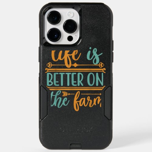 Life Is Better On The Farm Farming Rancher Farmer OtterBox iPhone 14 Pro Max Case
