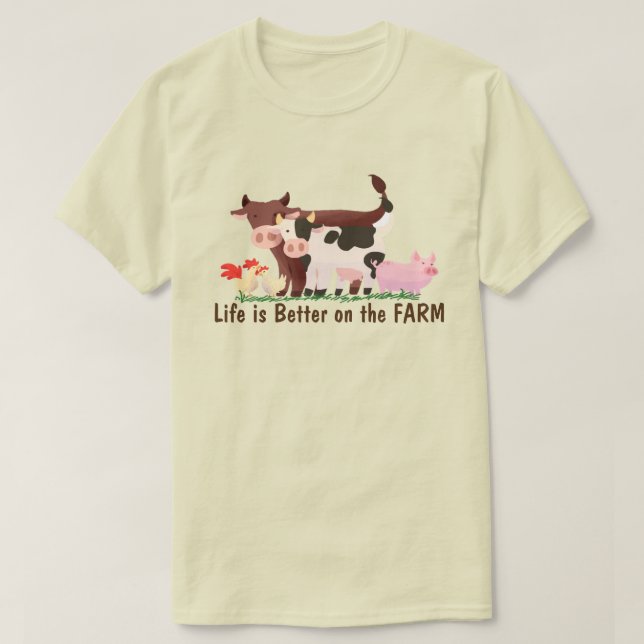 lIFE IS BETTER ON THE FARM Fun Animal Quote T-Shirt (Design Front)