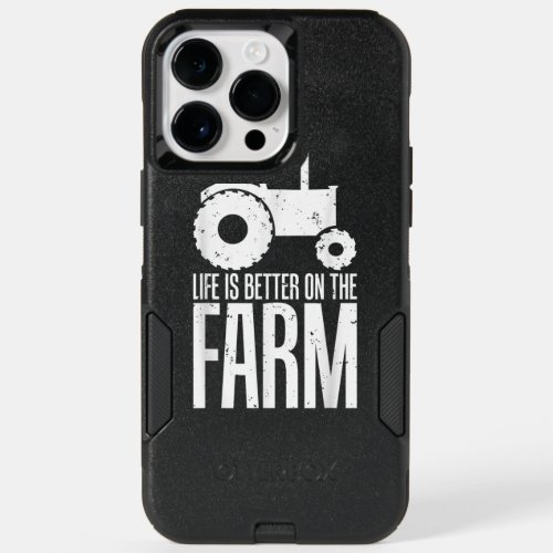Life Is Better On The Farm Funny Farmers OtterBox iPhone 14 Pro Max Case