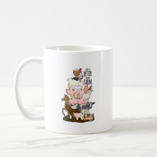 Life Is Better On The Farm Funny Farming  Coffee Mug