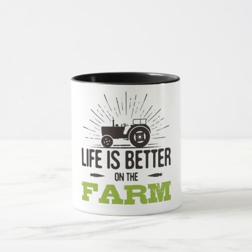 Life is Better On The Farm Mug