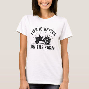 Life Is Better On The Farm T-Shirt