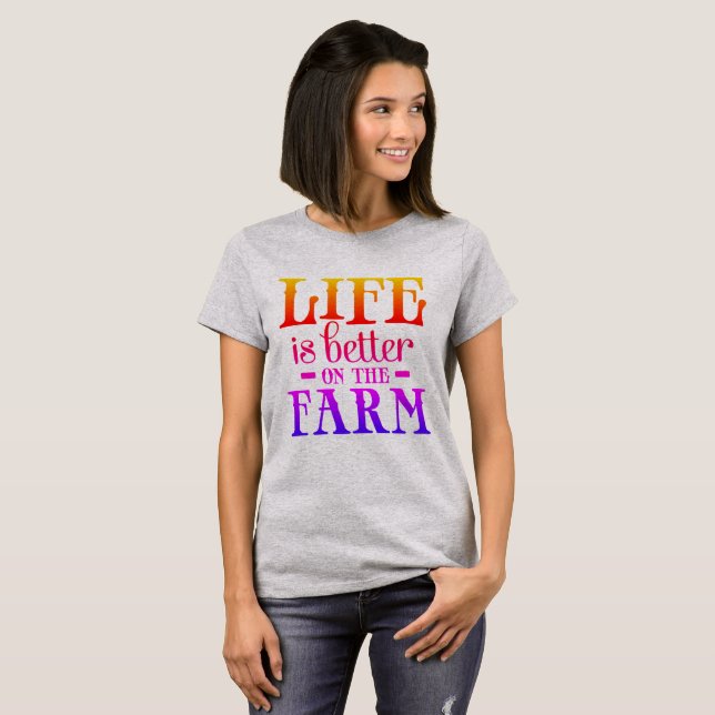 Life Is Better On The Farm T-Shirt (Front Full)